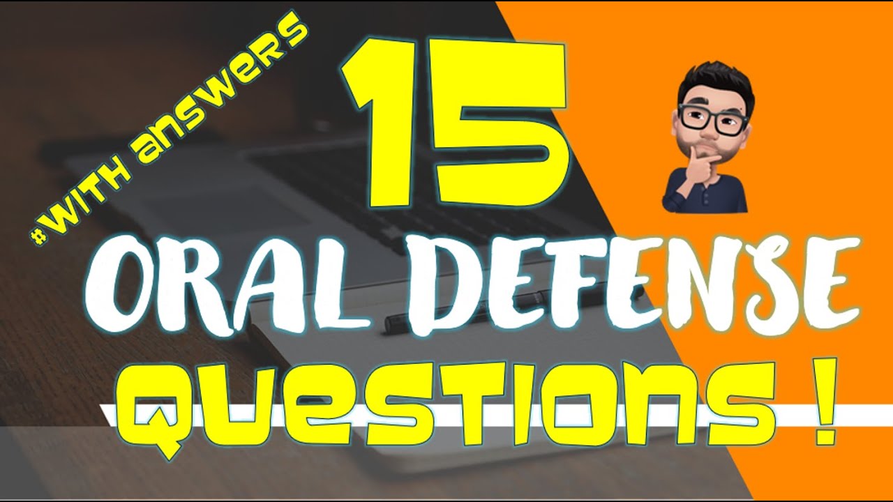 TOP 15 QUESTIONS COMMONLY ASKED DURING FINAL ORAL DEFENSE WITH TIPS ON HOW TO ANSWER / RESEARCH