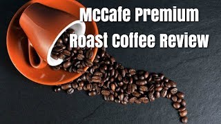 McCafe Premium Roast Coffee Review - Daily Making Of Our Coffee At Work