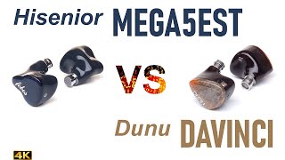 Hisenior Mega5EST vs Dunu DaVinci