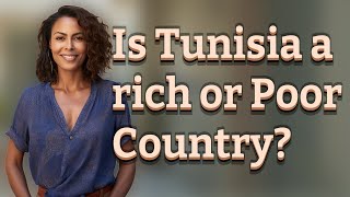 Is Tunisia a rich or Poor Country?