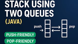 Queuestack | Stack Using Two Queues in Java | Push-Friendly & Pop-Friendly Explained with Code