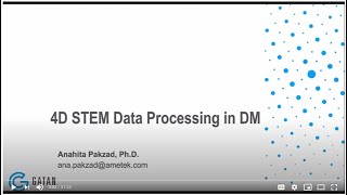 Part 3 - Workshop on 4D STEM: Data Processing in DM with Anahita Pakzad