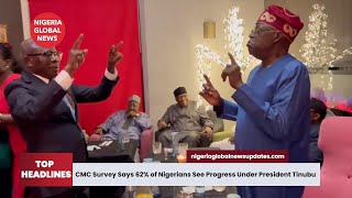 CMC Survey Says 62% Of Nigerians Believe President Tinubu's Administration Would Bring Nigeria Ahead