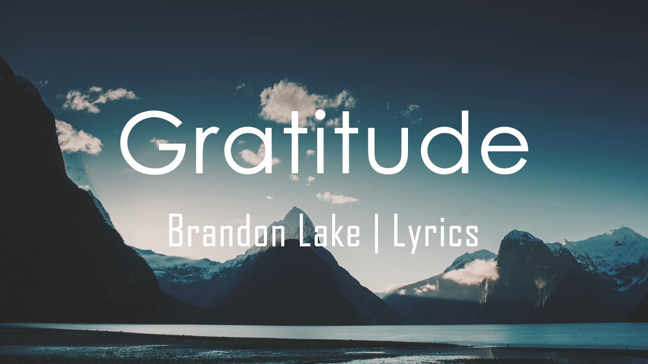 Gratitude - Brandon Lake (Lyrics) - YouTube