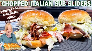 CHOPPED ITALIAN SUB SLIDERS Appetizer, Lunch, or Dinner