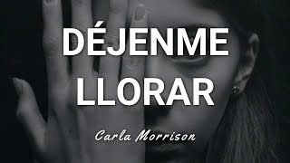 Carla Morrison - Déjenme Llorar - Letra