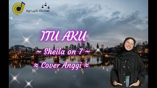 Lirik Itu Aku - Sheila on 7 || Cover Anggi || Lyric Music