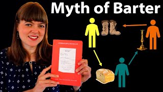 Myth of Barter: My Critique on Graeber's Critique \u0026 Re-Thinking Economic Myth