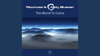 The World To Come (Reconceal Mix)