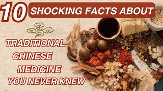 10 Shocking Facts About Traditional Chinese Medicine You Never Knew