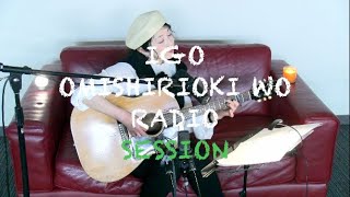 IGO OMISHIRIOKI WO RADIO SESSION vol.92 ft. pocopen