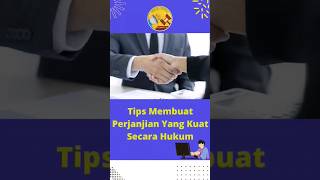 Tips Membuat Perjanjian Yang Kuat Secara Hukum