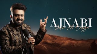 AJNABI | SAHIR ALI BAGGA | official lyrics video ￼