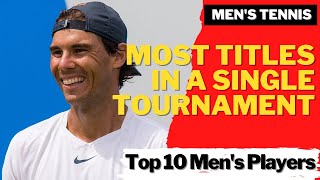 MOST TITLE WINS AT A SINGLE TOURNAMENT | Men's Tennis | Rafael Nadal, Roger Federer ?