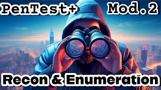 Full CompTIA PenTest+ Module 2 (PT0-003) | Reconnaissance and Enumeration | PenTest+ Exam Prep