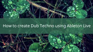 How To Make Dub Techno(ダブテクノの制作方法）