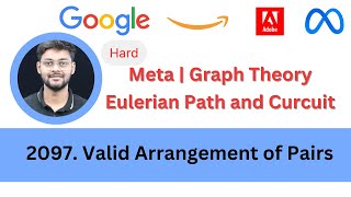 LeetCode 2097 Valid Arrangement of Pairs | Eulerian Path Construction | Graph Theory | Meta 🔥