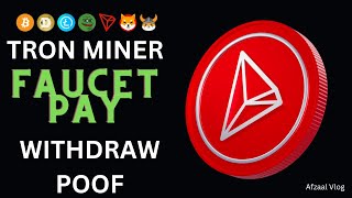 Free Faucet Pay TRON Miner || Free Tron Auto Mining Withdraw Poof || afzaal vlog