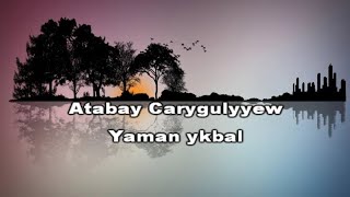 Atabay Çarygulyw - Yaman Ykbal minus karaoke 2024