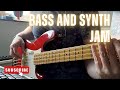 Bass and Synth Jam