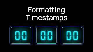 Formatting Timestamps
