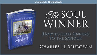 The Soul Winner | Charles H  Spurgeon | Free Christian Audiobook