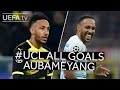 All #UCL Goals: PIERRE-EMERICK AUBAMEYANG