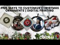 5 Ways to Customize Christmas Ornaments | Digital Printing