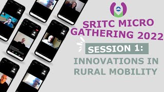 Micro Gathering 2022 | Session 1: Innovations in Rural Mobility | SRITC
