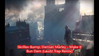 Skrillex &amp; Damian Marley   Make It Bun Dem Laudz Trap Remix