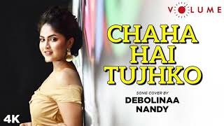 Chaha Hai Tujhko Romantic Hindi song |ncs |bollywoodsongs |Song cover by : Debolinaa Nandy