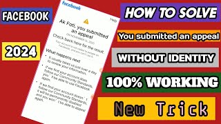 HOW TO SOLVE YOU SUBMITTED AN APPEAL WITHOUT IDENTITY FACEBOOK || CHECK BACK HERE FOR THE RESULT ||