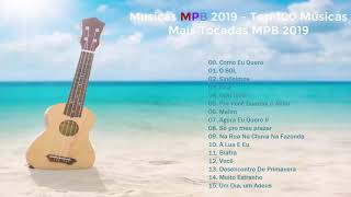 MPB As Melhores 2019 - Top 100 Músicas Mais Tocadas MPB 2019