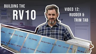 Building the RV10 - Video 12 - Rudder & Rudder Trim Tab (June 2022)