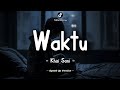 Khai Sani - Waktu (Lyric Video) || Speed Up Version!