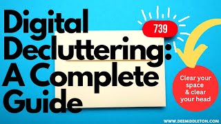 Digital Decluttering: A Complete Guide