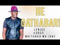 WAITHAKA WA JANE - HE GATHABARÎ LYRICS