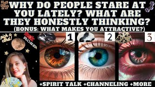 WHY DO PEOPLE STARE AT YOU LATELY? WHAT ARE THEY HONESTLY THINKING? tarot pick a card (+bonus)