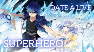 Date A Live [AMV] // Superhero #datealive #amv #superhero #kurumi #shido #origami #tohkayatogami