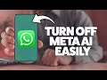 How To Turn Off Meta Ai On WhatsApp 2025 (iPhone & Android)