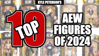 The Kyle Peterson Top 10 AEW Figures of 2024!