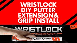 SuperStroke Wristlock Putter Grip Install \u0026 Putter Extension (Watch This Before You Buy This Grip)