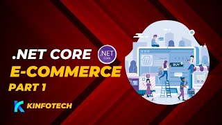 ECOMMERCE WEBSITE || PART 1 || .NET CORE || DOT NET CORE || KINFOTECH