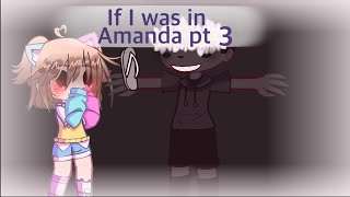 If I was in Amanda the adventure//ep 3//Gacha club