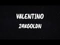 24kgoldn - VALENTINO (Lyrics)