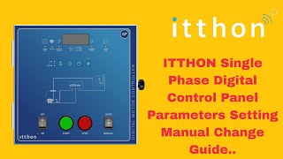 ITTHON SINGLE PHASE DIGITAL CONTROL PANEL PARAMETERS SETTING MANUAL CHANGE VIDEO. #ITTHON