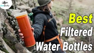 Best Filtered Water Bottles In 2020 – Guide Comparison & Reviews!