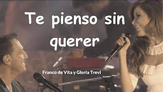 Te pienso sin querer _ Franco de Vita y Gloria Trevi (Letra/Lyrics)💕🎁💕  #amor