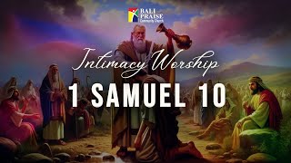 Intimacy Worship | 1 Samuel 10