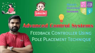Feedback Controller Using Pole Placement Technique (First Method) | Advanced Control Systems